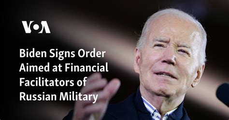 Biden signs an executive order aimed at financial facilitators of the Russian defense industry